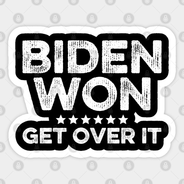 Biden Won Get Over It Sticker by DragonTees